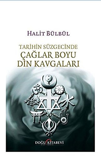 Tarihin Süzgecinde Çağlar Boyu Din Kavgaları kitap kapağı