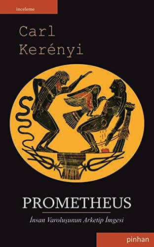 Prometheus İnsan Varoluşunun Arketip İmgesi kitap kapağı