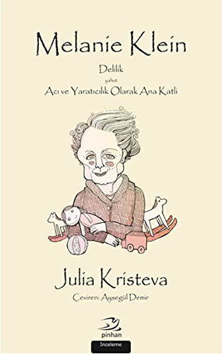 Melanie Klein Delilik yahut Acı ve Yaratıcılık Olarak Ana Katli kitap kapağı