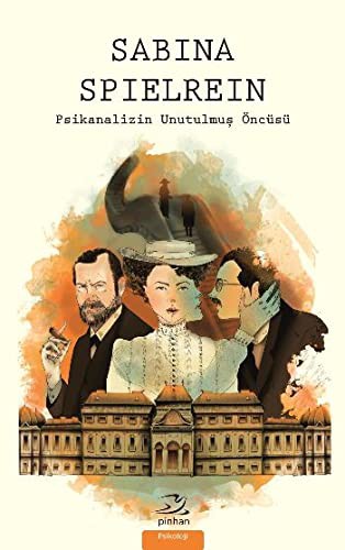 Sabina Spielrein & Psikanalizin Unutulmuş Öncüsü kitap kapağı
