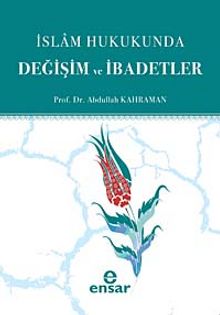 İslam Hukukunda Değişim ve İbadetler kitap kapağı