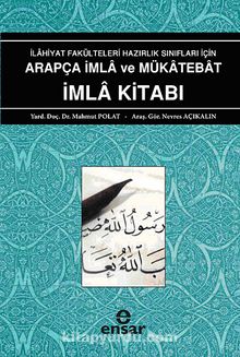 İlahiyat Fakülteleri Hazırlık Sınıfları İçin Arapça İmla ve Mükatebat İmla Kitabı kitap kapağı