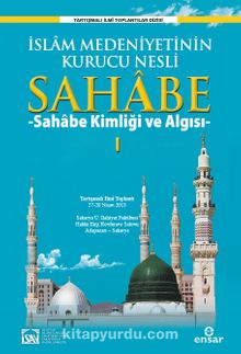 İslam Medeniyetinin Kurucu Nesli Sahabe & Sahabe Kimliği ve Algısı kitap kapağı