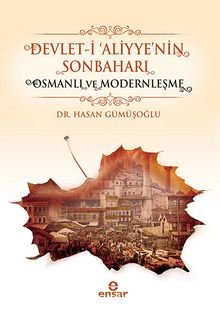 Devlet-i 'Aliyye'nin Sonbaharı & Osmanlı ve Modernleşme kitap kapağı