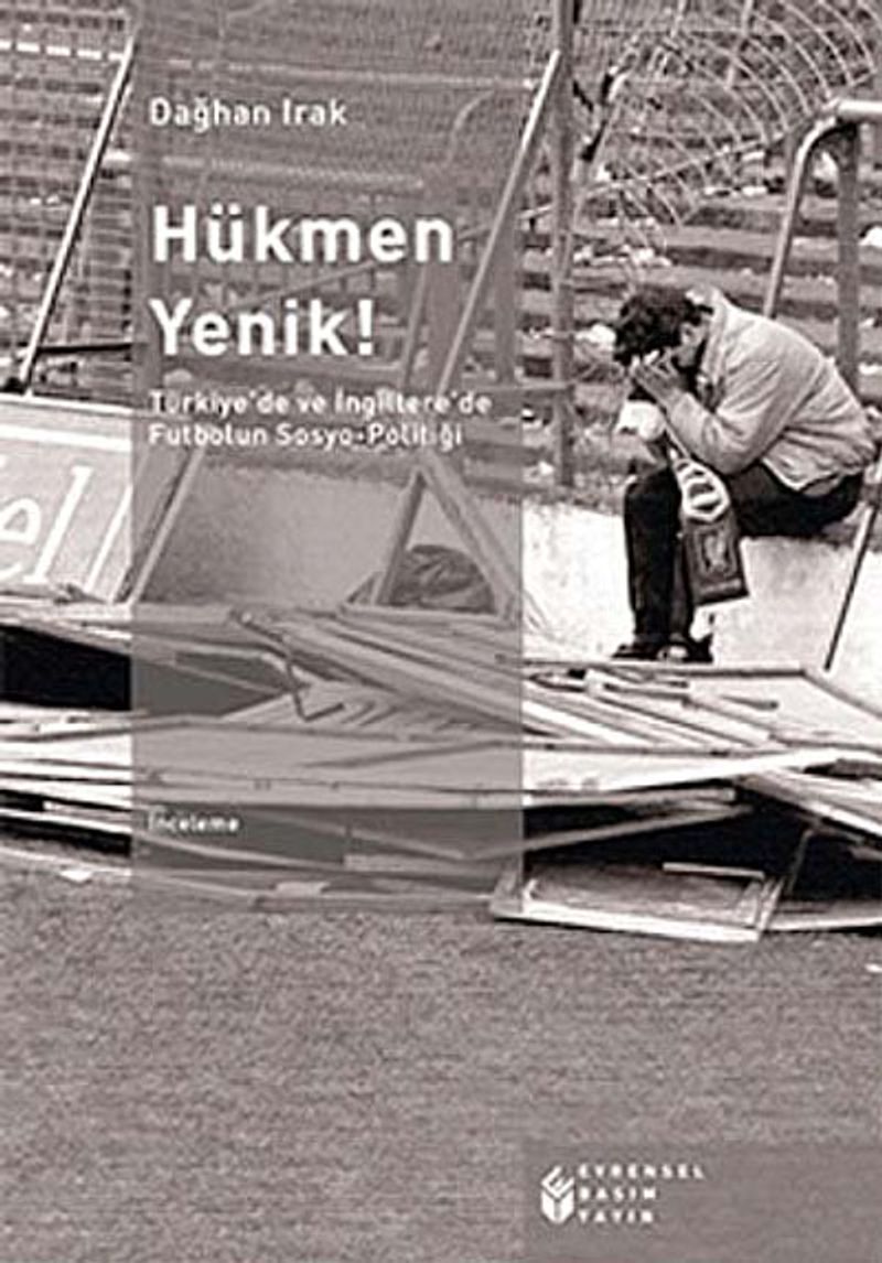 Hükmen Yenik! Türkiye'de ve İngiltere'de Futbolun Sosyo-Politiği kitap kapağı