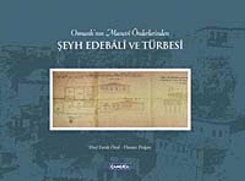 Osmanlı'nın Manevi Önderlerinden Şeyh Edebali ve Türbesi kitap kapağı