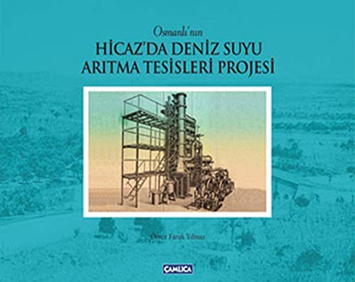 Osmanlı'nın Hicaz'da Deniz Suyu Arıtma Tesisleri Projesi kitap kapağı