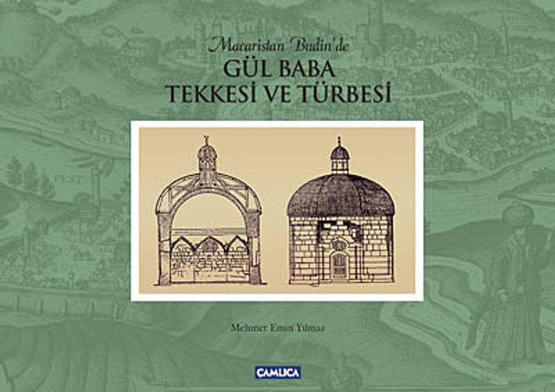 Gül Baba Tekkesi ve Türbesi (Ciltli) kitap kapağı
