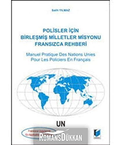 Polisler İçin Birleşmiş Milletler Misyonu Fransızca Rehberi - Manuel Pratique Des Nations Unies Pour Les Policiers En Français kitap kapağı