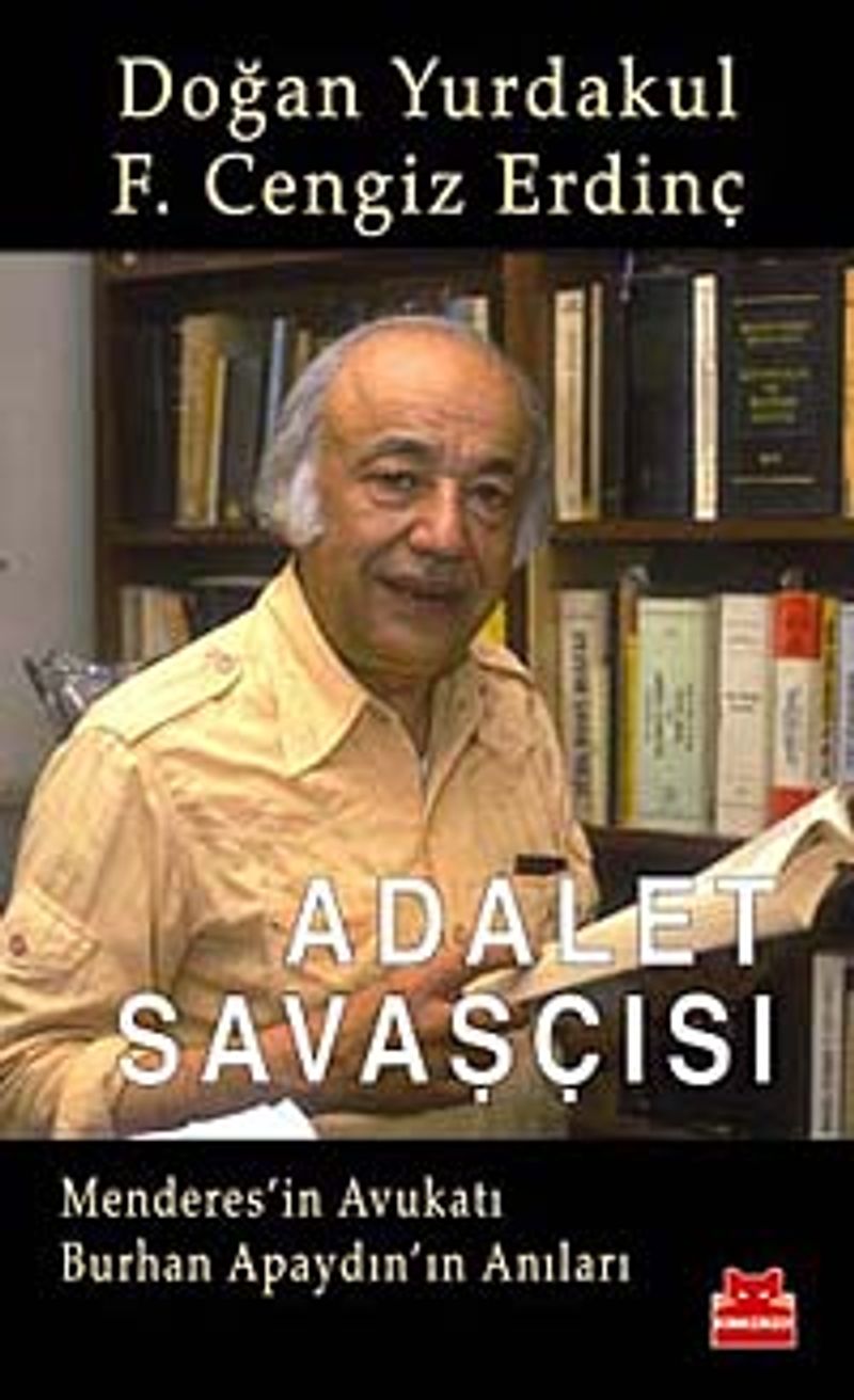 Adalet Savaşçısı Menderes'in Avukatı Burhan Apaydın'ın Anıları kitap kapağı