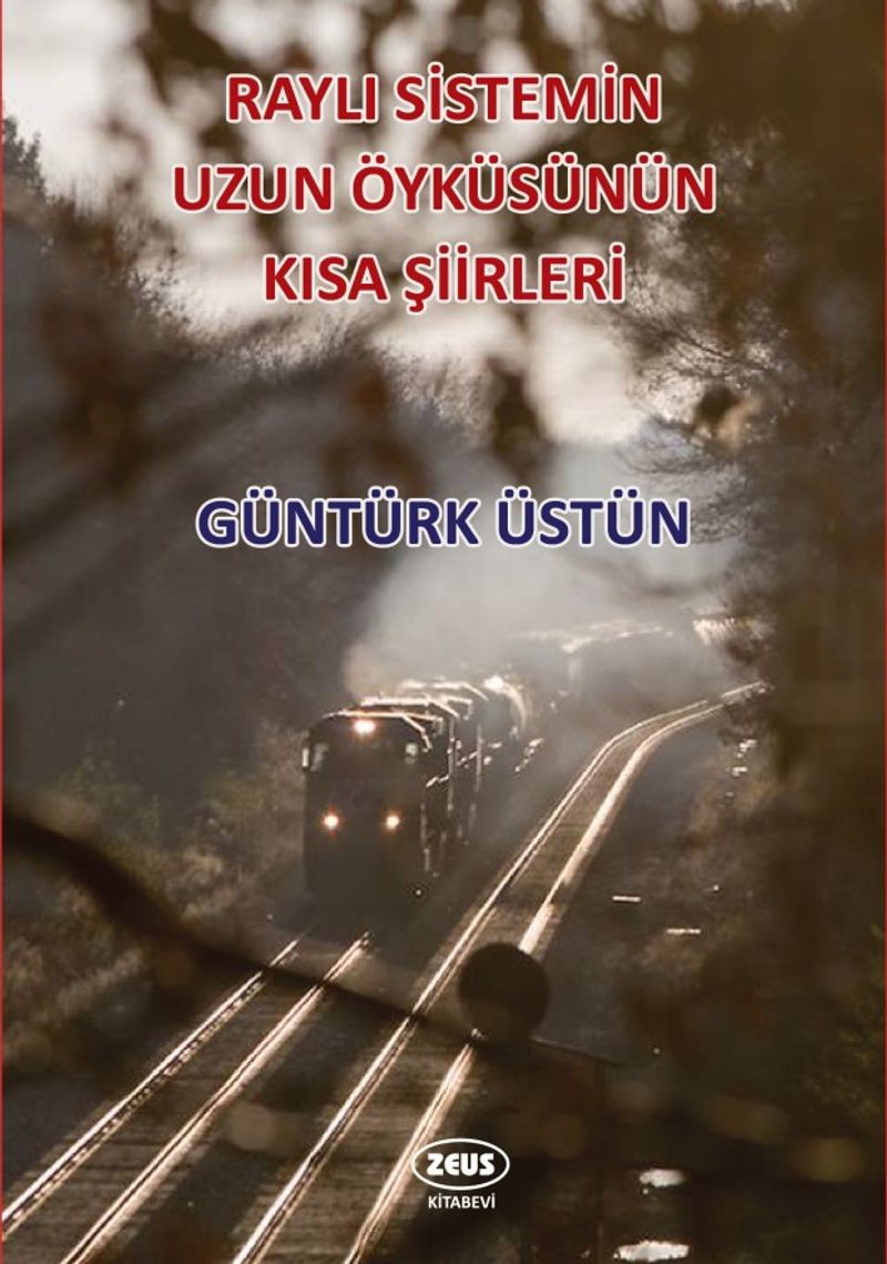 Raylı Sistemin Uzun Öyküsünün Kısa Şiirleri kitap kapağı