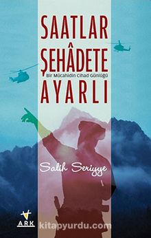 Saatlar Şehadete Ayarlı & Bir Mücahidin Cihad Günlüğü kitap kapağı