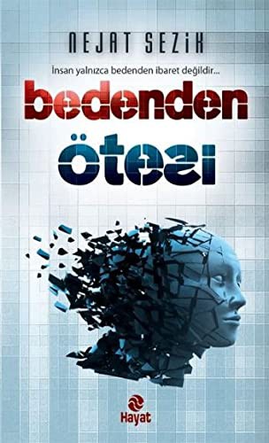Bedenden Ötesi İnsan Yalnızca Bedenden İbaret Değildir... kitap kapağı