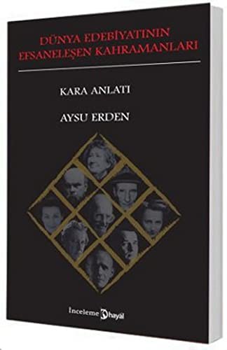 Dünya Edebiyatının Efsaneleşen Kahramanları (Kara Anlatı) kitap kapağı