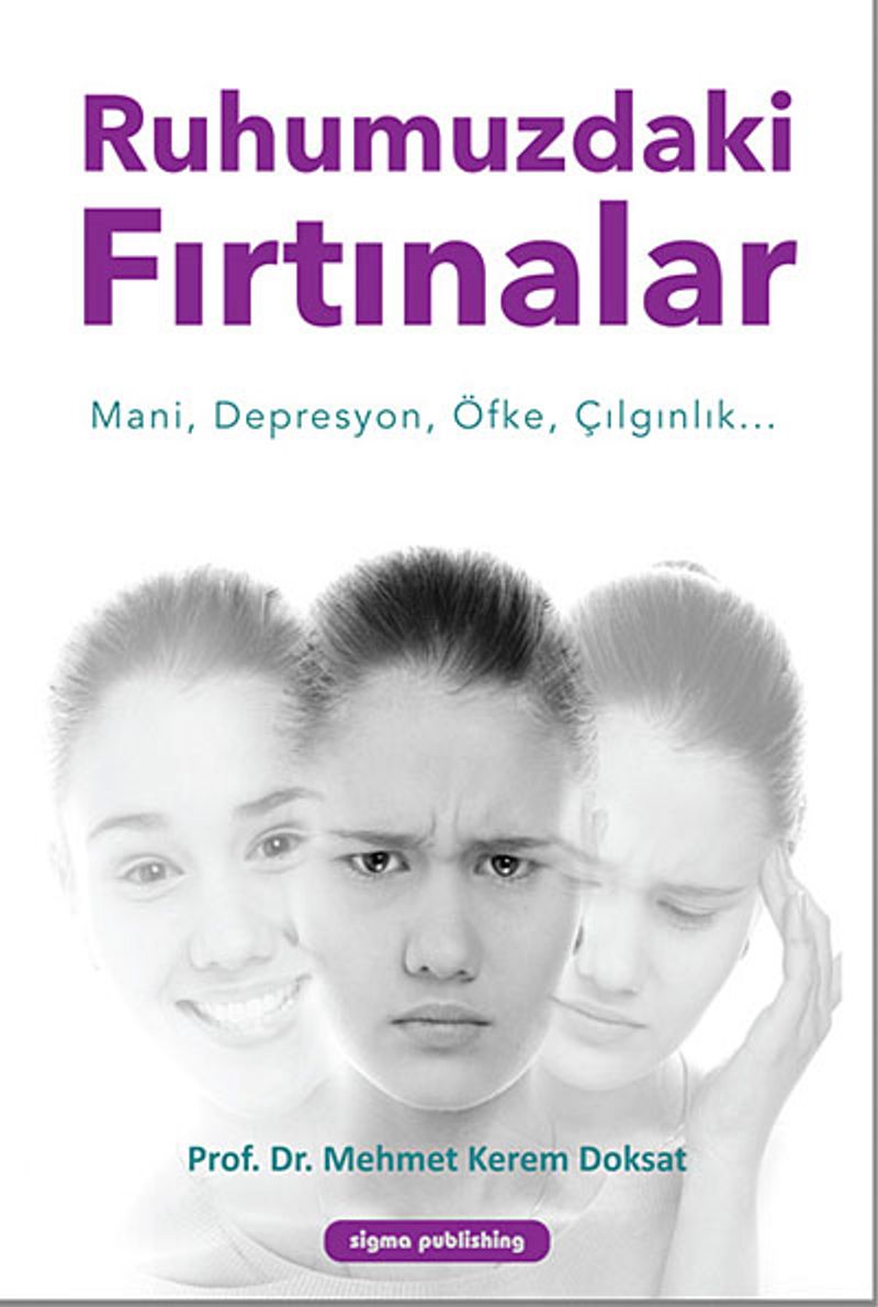 Ruhumuzdaki Fırtınalar Mani, Depresyon, Öfke, Çılgınlık... kitap kapağı