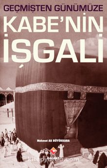 Geçmişten Günümüze Kabe’nin İşgali kitap kapağı