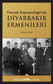 Osmanlı İmparatorluğu'nda Diyarbakır Ermenileri kitap kapağı