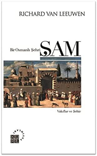 Bir Osmanlı Şehri: Şam kitap kapağı