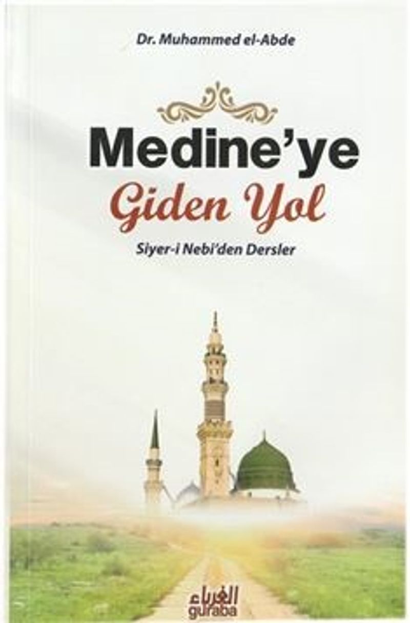 Medine'ye Giden Yol Siyer-i Nebi'den Dersler kitap kapağı