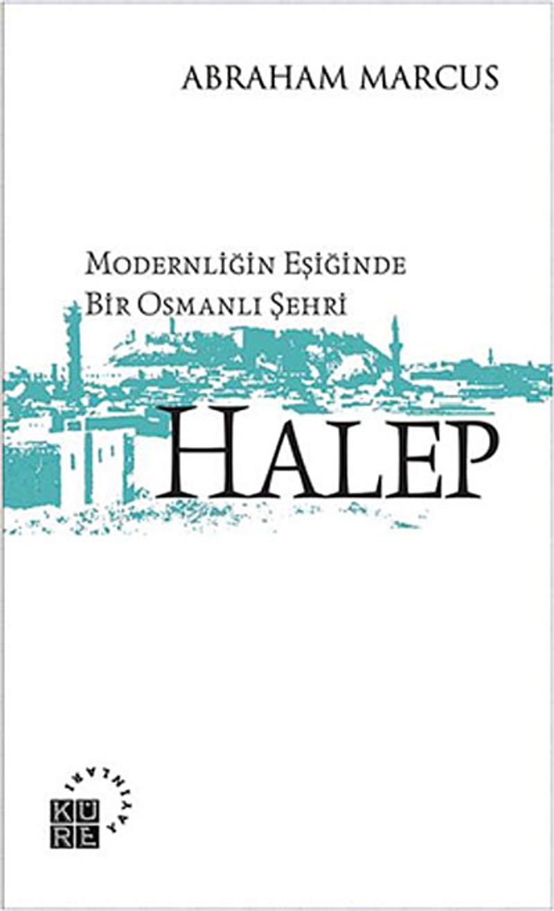 Modernliğin Eşiğinde Bir Osmanlı Şehri Halep kitap kapağı