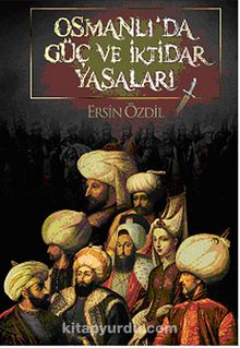 Osmanlı'da Güç ve İktidar Yasaları kitap kapağı