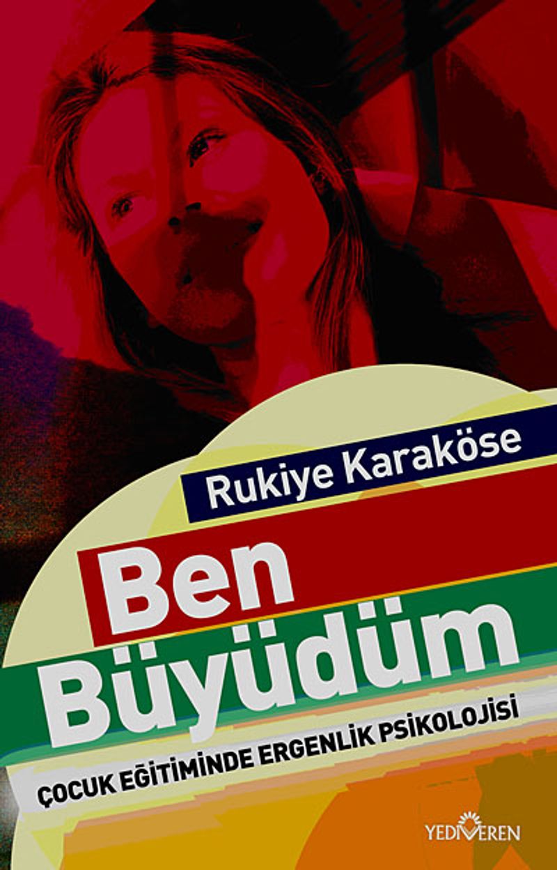 Ben Büyüdüm Çocuk Eğitiminde Ergenlik Psikolojisi kitap kapağı