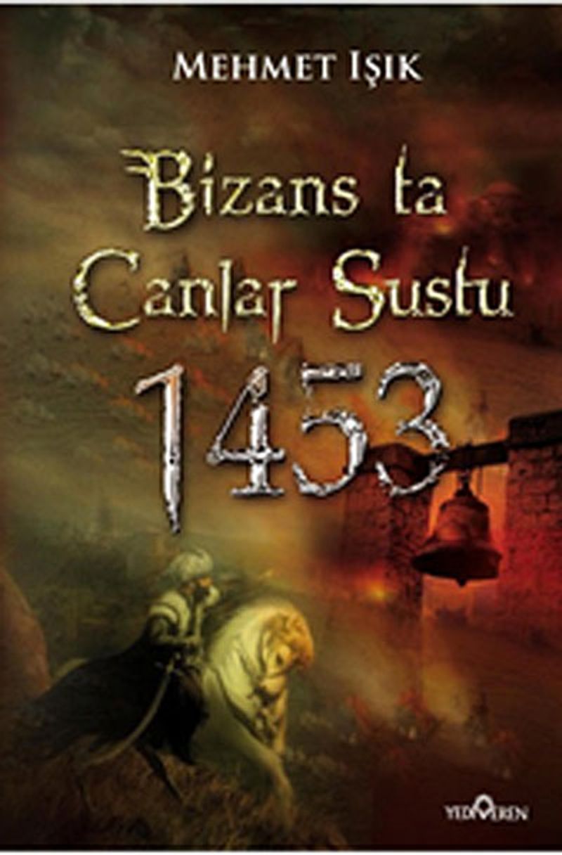 Bizans ta Canlar Sustu 1453 kitap kapağı
