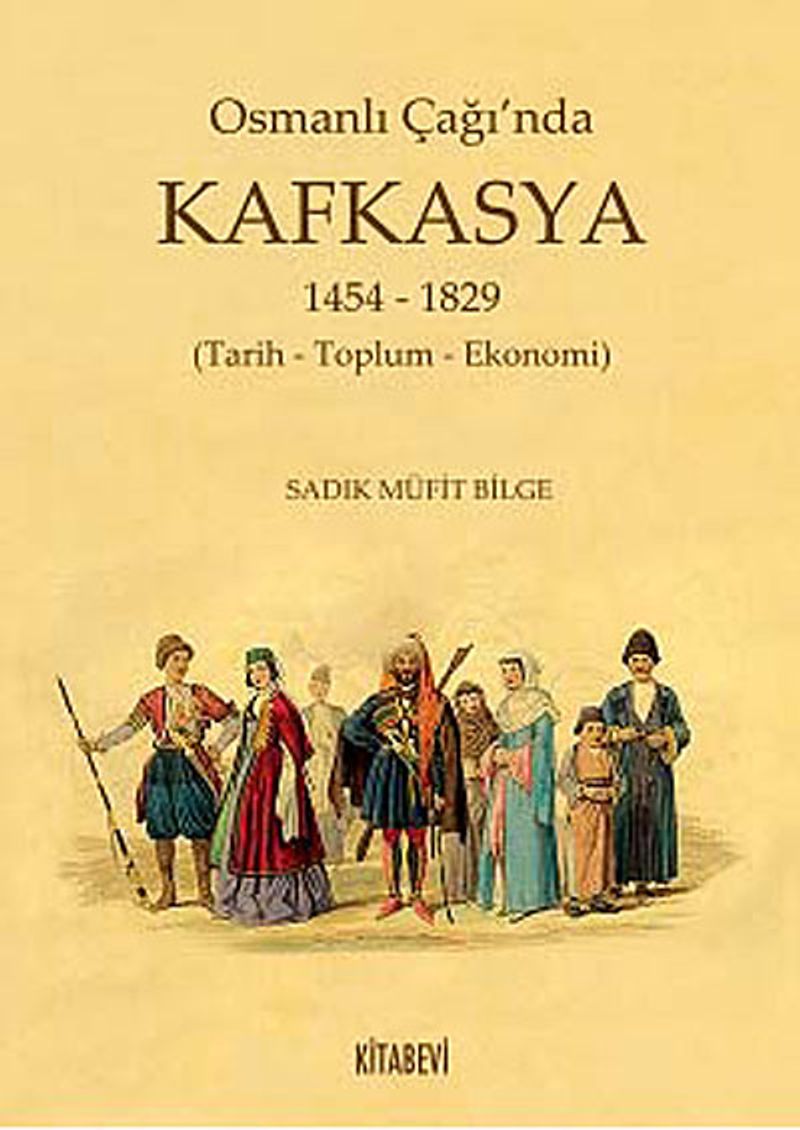 Osmanlı Çağı'nda Kafkasya 1454-1829 (Tarih - Toplum - Ekonomi) kitap kapağı