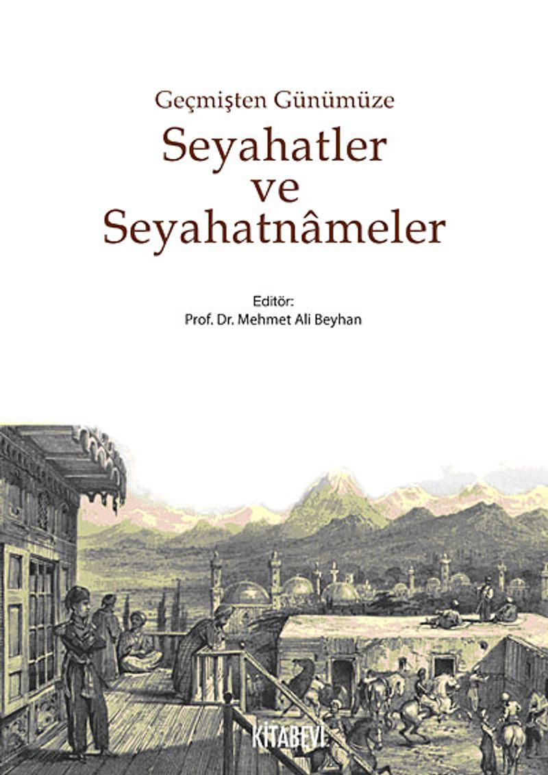 Seyahatler ve Seyahatnameler Geçmişten Günümüze kitap kapağı