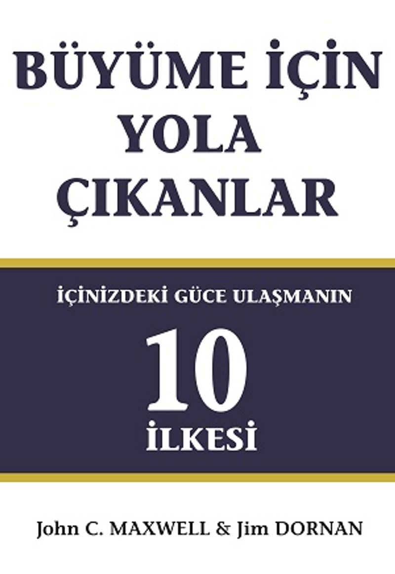 Büyüme İçin Yola Çıkanlar İçinizdeki Güce Ulaşmanın 10 İlkesi kitap kapağı