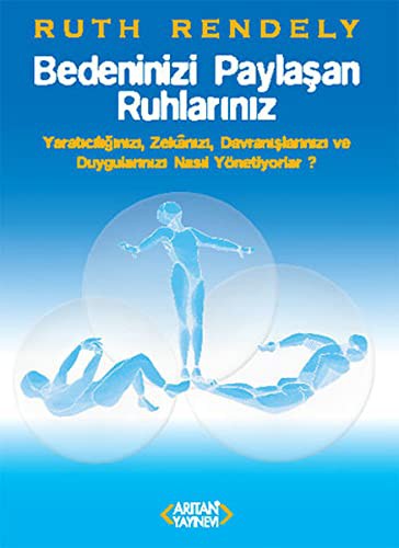 Bedeninizi Paylaşan Ruhlarınız Yaratıcılığınızı, Zekanızı, Davranışlarınızı ve Duygularınızı Nasıl Yönetiyorlar? kitap kapağı