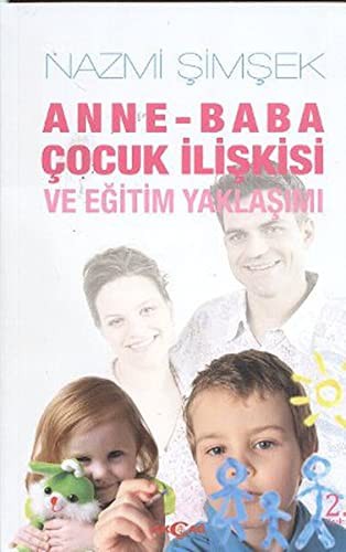 Anne - Baba Çocuk İlişkisi ve Eğitim Yaklaşımı kitap kapağı