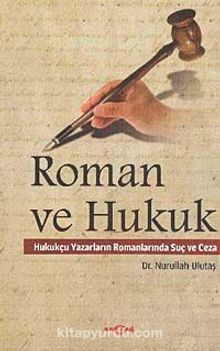 Roman ve Hukuk & Hukukçu Yazarların Romanlarında Suç ve Ceza kitap kapağı