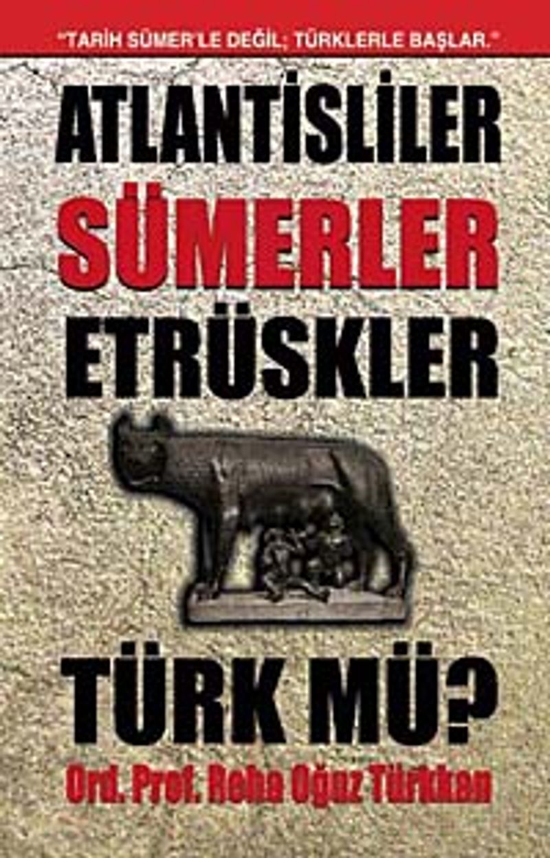 Atlantisliler Sümerler Etrüskler Türk mü? kitap kapağı