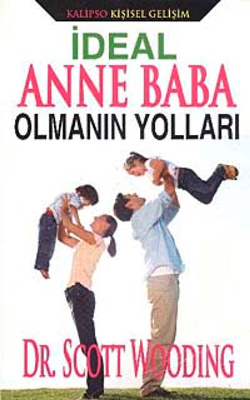 İdeal Anne Baba Olmanın Yolları kitap kapağı