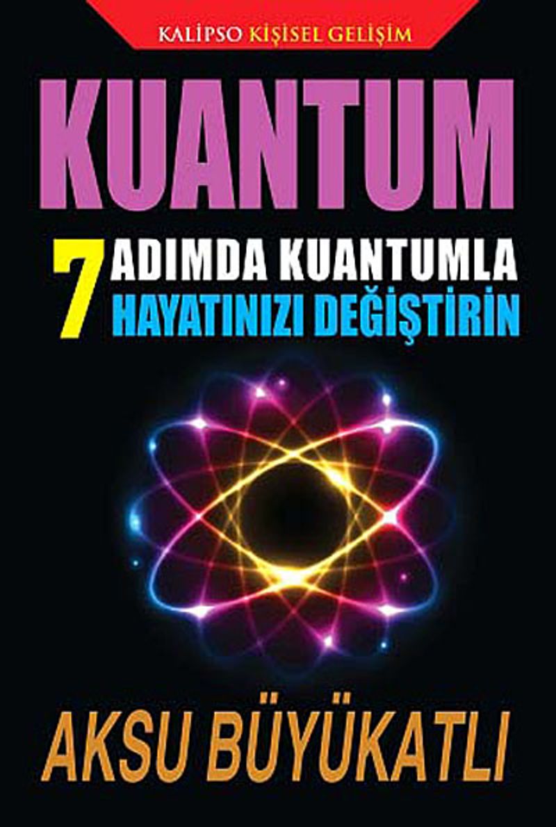 Kuantum 7 Adımda Kuantumla Hayatınızı Değiştirin kitap kapağı