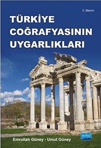 Türkiye Coğrafyasının Uygarlıkları Anadolu'nun, Trakya'nın Tarihi Coğrafya Bölgeleri ve Antik Kentleri kitap kapağı