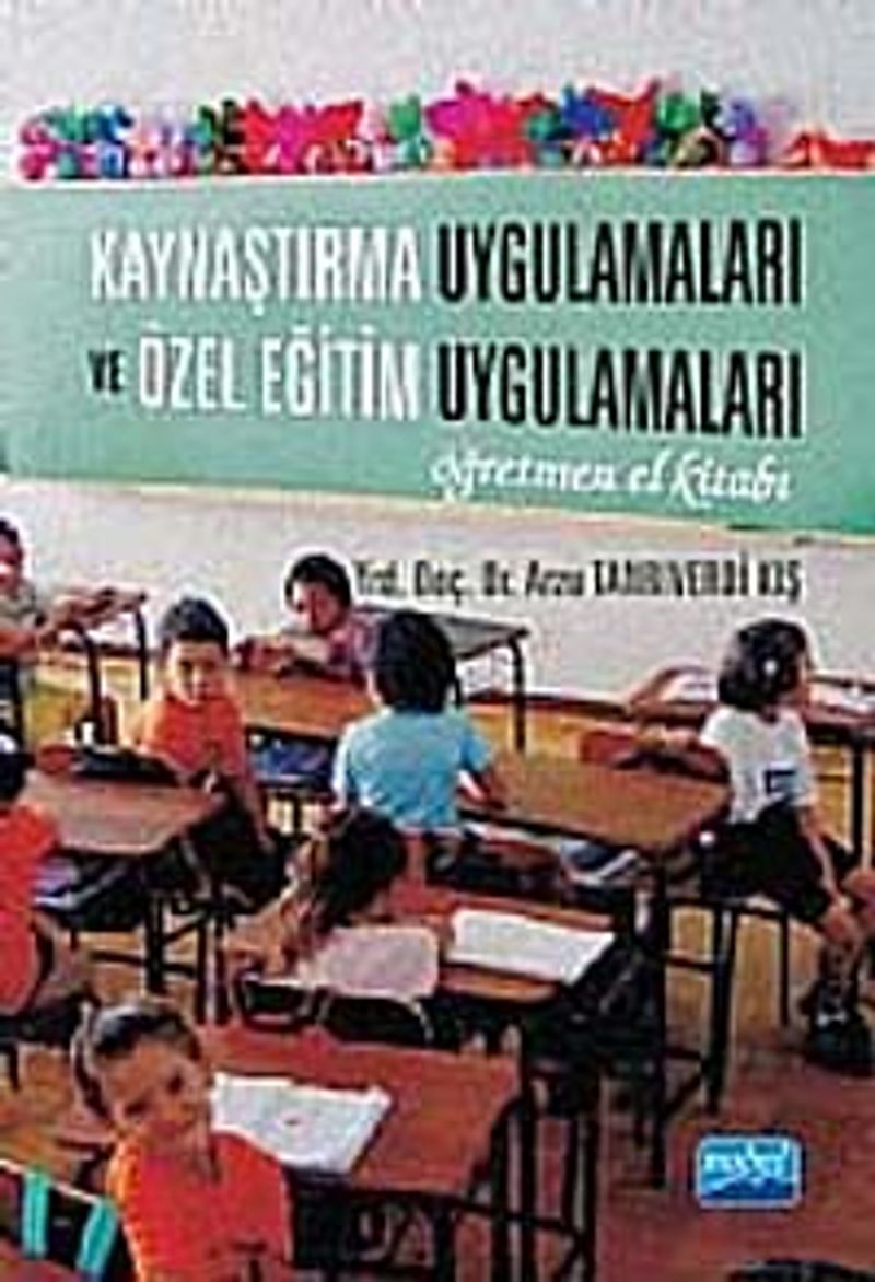 Kaynaştırma Uygulamaları ve Özel Eğitim Uygulamaları Öğretmen El Kitabı kitap kapağı