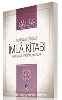 Osmanlıca İmla Kitabı & Arapça ve Farsça Unsurlar kitap kapağı