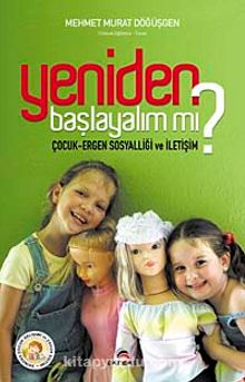 Yeniden Başlayalım mı? & Çocuk Ergen Sosyalliği ve İletişim kitap kapağı