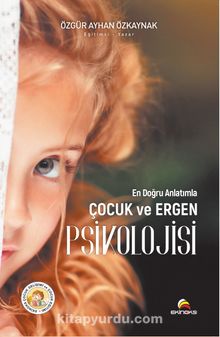 En Doğru Anlatımla Çocuk ve Ergen Psikolojisi kitap kapağı