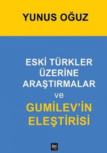 Eski Türkler Üzerine Araştırmalar ve Gumilev'in Eleştirisi kitap kapağı