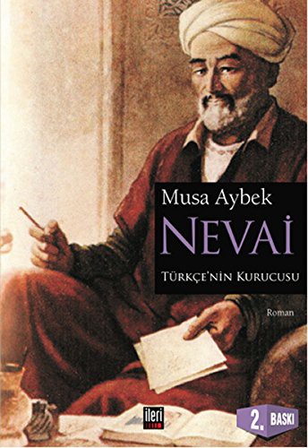 Nevai Türk Dilinin Kurucusu Ali Şir Nevai'nin Romanı kitap kapağı