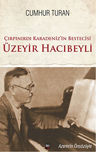 Çırpınırdı Karadeniz'in Bestecisi Üzeyir Hacıbeyli kitap kapağı