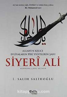 Allah'ın Kılıcı Evliyaların Piri Yiğitlerin Şahı Siyeri Ali kitap kapağı