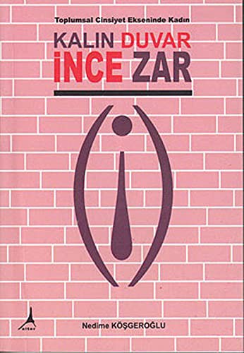 Kalın Duvar İnce Zar & Toplumsal Cinsiyet Ekseninde Kadın kitap kapağı
