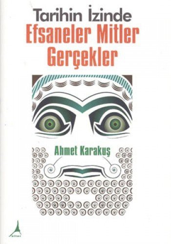 Tarihin İzinde Efsaneler Mitler Gerçekler kitap kapağı