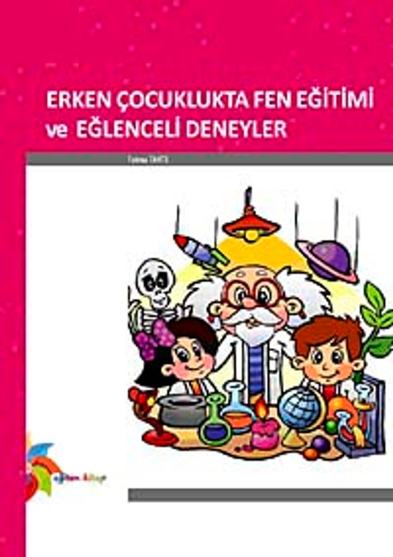 Erken Çocuklukta Fen Eğitimi ve Eğlenceli Deneyler kitap kapağı