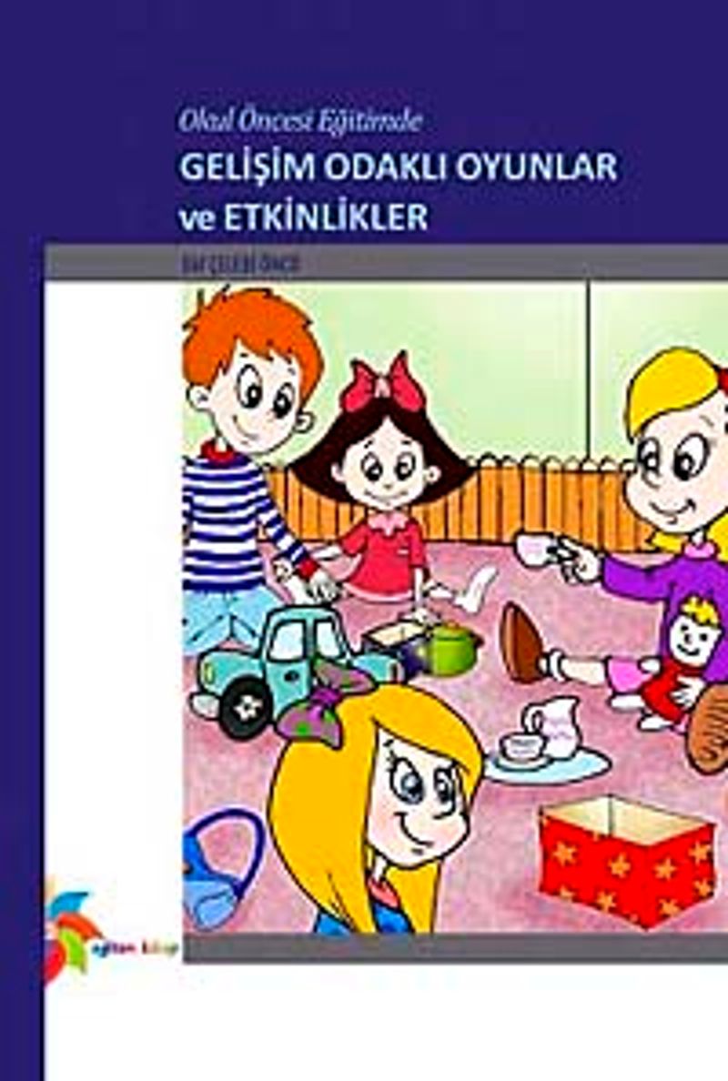 Okul Öncesi Eğitimde Gelişim Odaklı Oyunlar ve Etkinlikler kitap kapağı