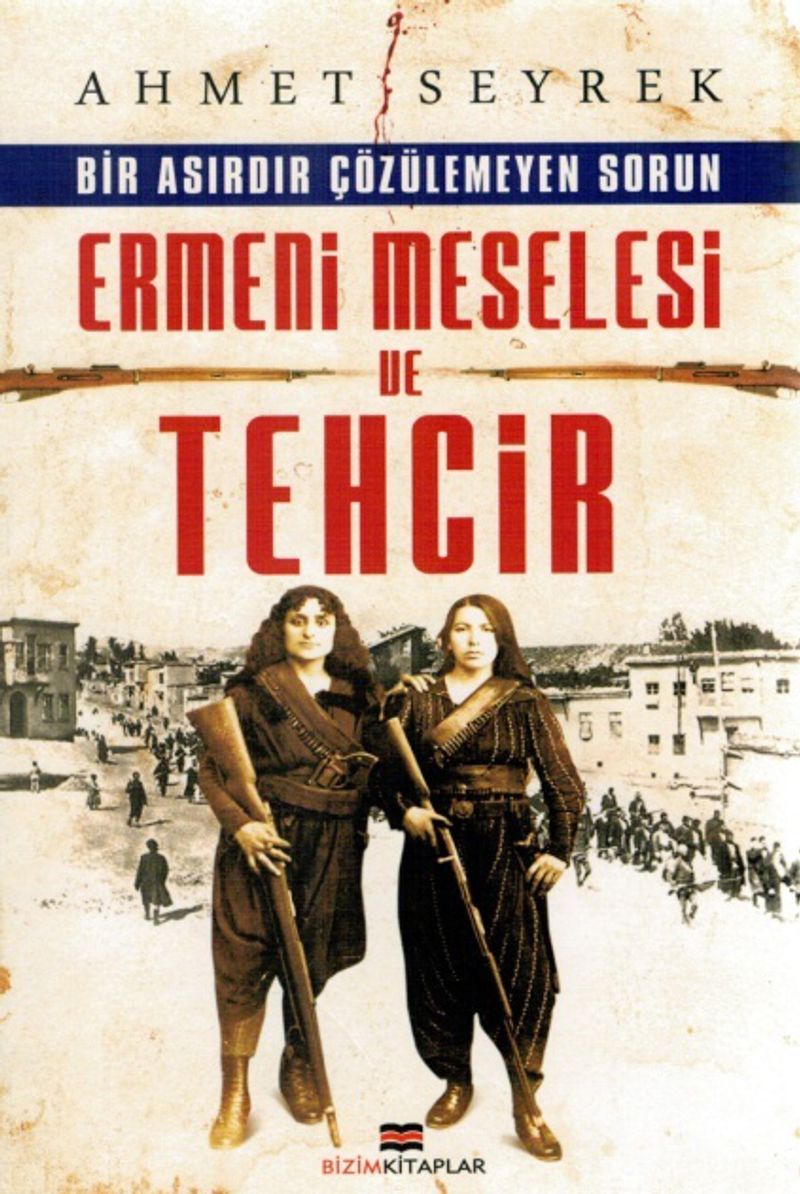 Bir Asırdır Çözülemeyen Sorun Ermeni Meselesi ve Tehcir kitap kapağı